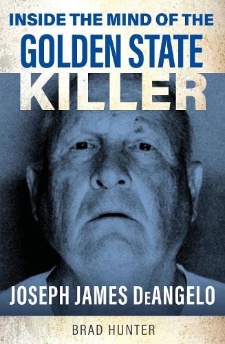 Inside the Mind of the Golden State Killer: Joseph James DeAngelo (Paperback)