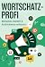 Wortschatz-Profi - Wortscha...