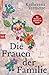 Die Frauen der Familie: Roman