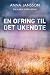 En ofring til det ukendte (Maria Wern, #25)