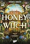 The Honey Witch. Miele e cenere by Sydney J. Shields
