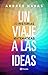Un viaje a las ideas: 33 hi...