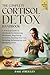 The Complete Cortisol Detox...