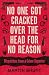 Biteback Publishing No One Got Cracked Over the Head for No Reason.