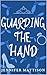 Guarding The Hand by Jennifer Mattison