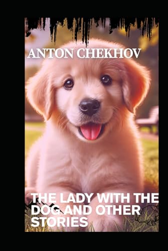 The Lady With The Dog and Other Stories