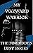 My Wayward Warrior - Companion Book Four to The Forbidden Lust Series