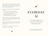 Everyday AI: A Friendly Beginner’s Guide to Using AI in Real Daily Life Everyday AI: A Friendly Beginner’s Guide to Using AI in Real Daily Life