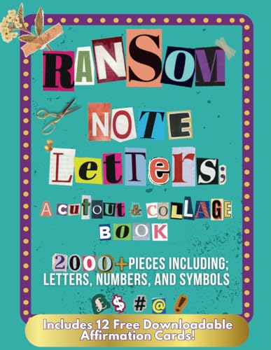 Ransom Note Letters: A Cut Out and Collage Book: 2000+ Cut and Paste Pieces – Numbers, Alphabet Letters, Punctuation, Periods, and Much-Needed Symbols ... Mixed Media. (Cutting, Crafting & Collaging)