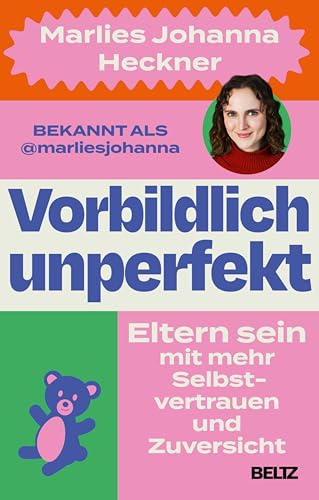 Vorbildlich unperfekt: Eltern sein mit mehr Selbstvertrauen und Zuversicht (Kindle Edition)
