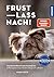 Frust lass nach!: Impulskontrolle & Frustrationstoleranz. Selbstregulation bei Hunden erfolgreich aufbauen (German Edition)