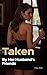 Taken: By Her Husband's Fri...