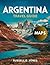 ARGENTINA TRAVEL GUIDE 2025...
