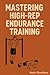 Mastering high-rep enduranc...