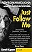 Just Follow Me