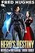 Hero’s Destiny (Heroes of B...