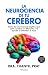 La neurociencia de tu cerebro (Spanish Edition)