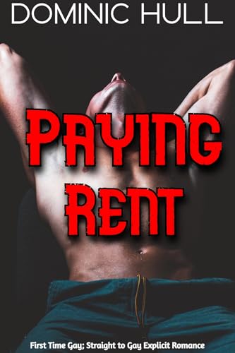 Paying Rent! First Time Gay; Age Gap MM Naughty Romance; Straight College Boy Corrupted (Straight to Gay; First time MM Romance Book 31)