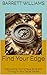 Find Your Edge: Discovering Your Unique Style and Thriving in Your Target Market (A Step-by-Step Guide to Starting Your Own Interior Design Business Book 1)