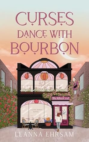 Curses Dance with Bourbon : A Lost Souls Novel (The Lost Souls series Book 2)