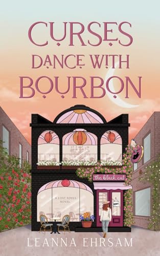 Curses Dance with Bourbon : A Lost Souls Novel (The Lost Souls series Book 2)