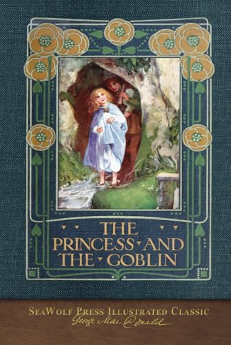 The Princess and the Goblin: SeaWolf Press Illustrated Classic