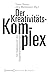 Der Kreativitätskomplex by Timon Beyes