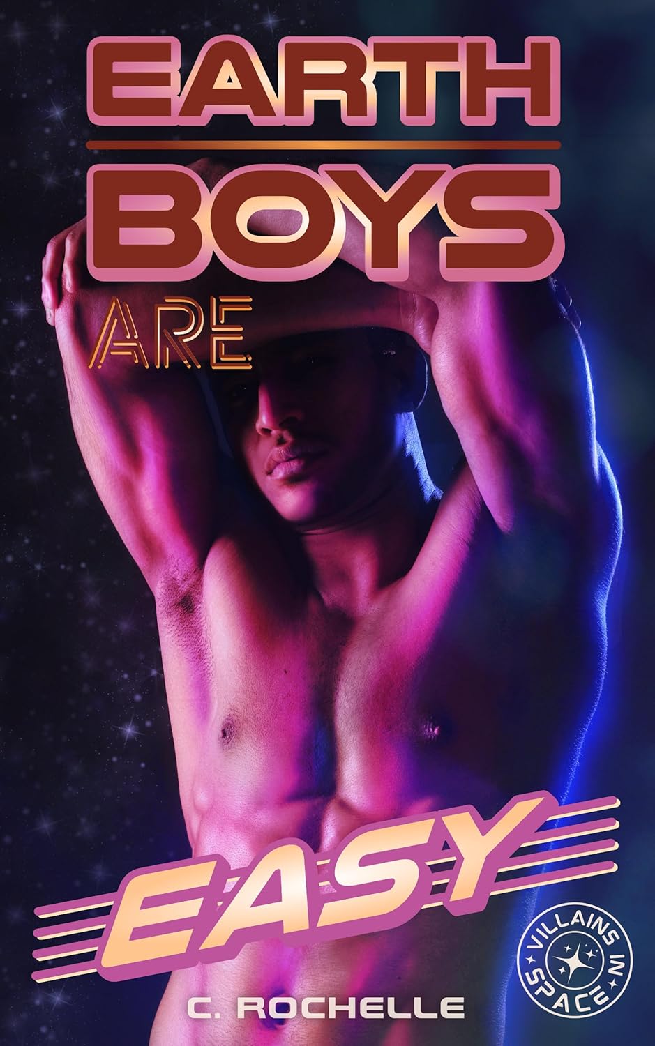 Earth Boys Are Easy (Villains in Space, #1)