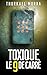 Toxique: Le 9 de carré (Thriller psychologique) (French Edition)