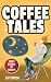 Coffee Tales: Short Stories of Wisdom
