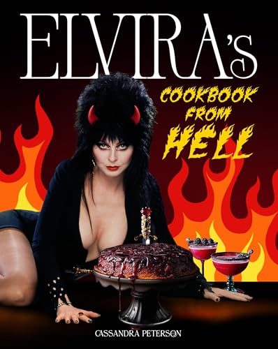 Elvira's Cookbook from Hell: Sexy, Spooky Soirées and Celebrations for Every Occasion (Kindle Edition)