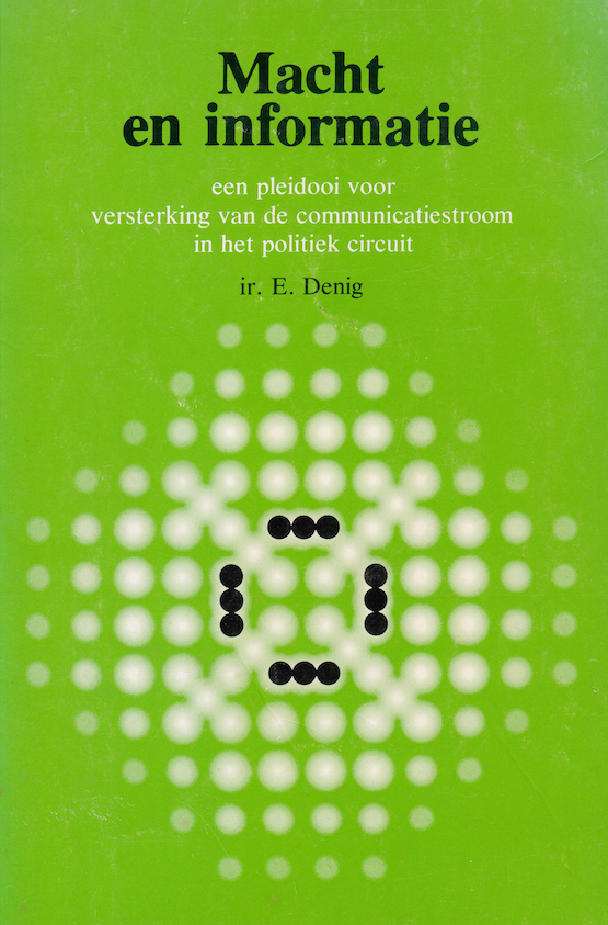Macht en informatie: een pleidooi voor versterking van de communicatiestroom in het politiek circuit (Paperback)