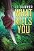 WHAT KILLS YOU: A Survival Thriller