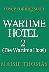 Wartime Hotel 2 (The Wartime Hotel #2)