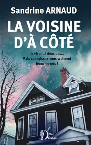 La voisine d'à côté : Thriller psychologique (Thrillers psychologiques domestiques) (French Edition)