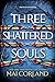 Three Shattered Souls (The Broken Blades, #3)