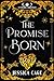 The Promise Born by Jessica Cage