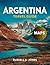 ARGENTINA TRAVEL GUIDE 2025...