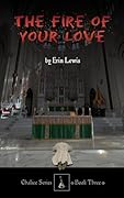 The Fire of Your Love