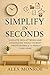 Simplify in Seconds: 5-Minute Decluttering and Organizing Hacks for Busy Professionals to Transform Their Home