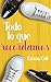 Todo lo que recordamos: una...