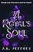 A Royal's Soul by J.K. Jeffrey