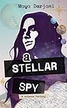 A Stellar Spy by Maya Darjani