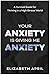 Your Anxiety Is Giving Me Anxiety by Elizabeth April