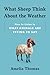 What Sheep Think About the Weather: How to Listen to What Animals Are Trying to Say