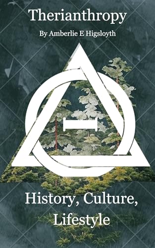 Therianthropy: History, Culture, Lifestyle (Kindle Edition)
