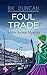 Foul Trade: A haunting hist...