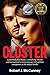 Cluster: A potentially fatal disease, a tantalizing romance and international terrorism converge with explosive consequences in this medical thriller