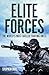 Elite Forces: The World's Most Skilled Fighting Units
