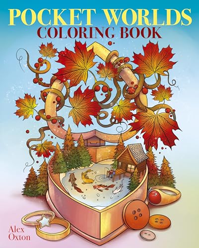 Pocket Worlds Coloring Book: Over 45 Miniature Scenes to Color (Sirius Creative Coloring)